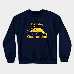 Banana Birthday Quarantine Crewneck Sweatshirt